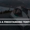What Is a Freestanding Tent